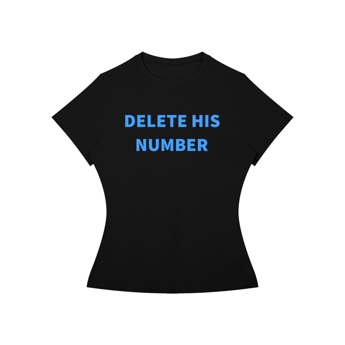 DELETE HIS NUMBER T-Shirt •2 COLORS•