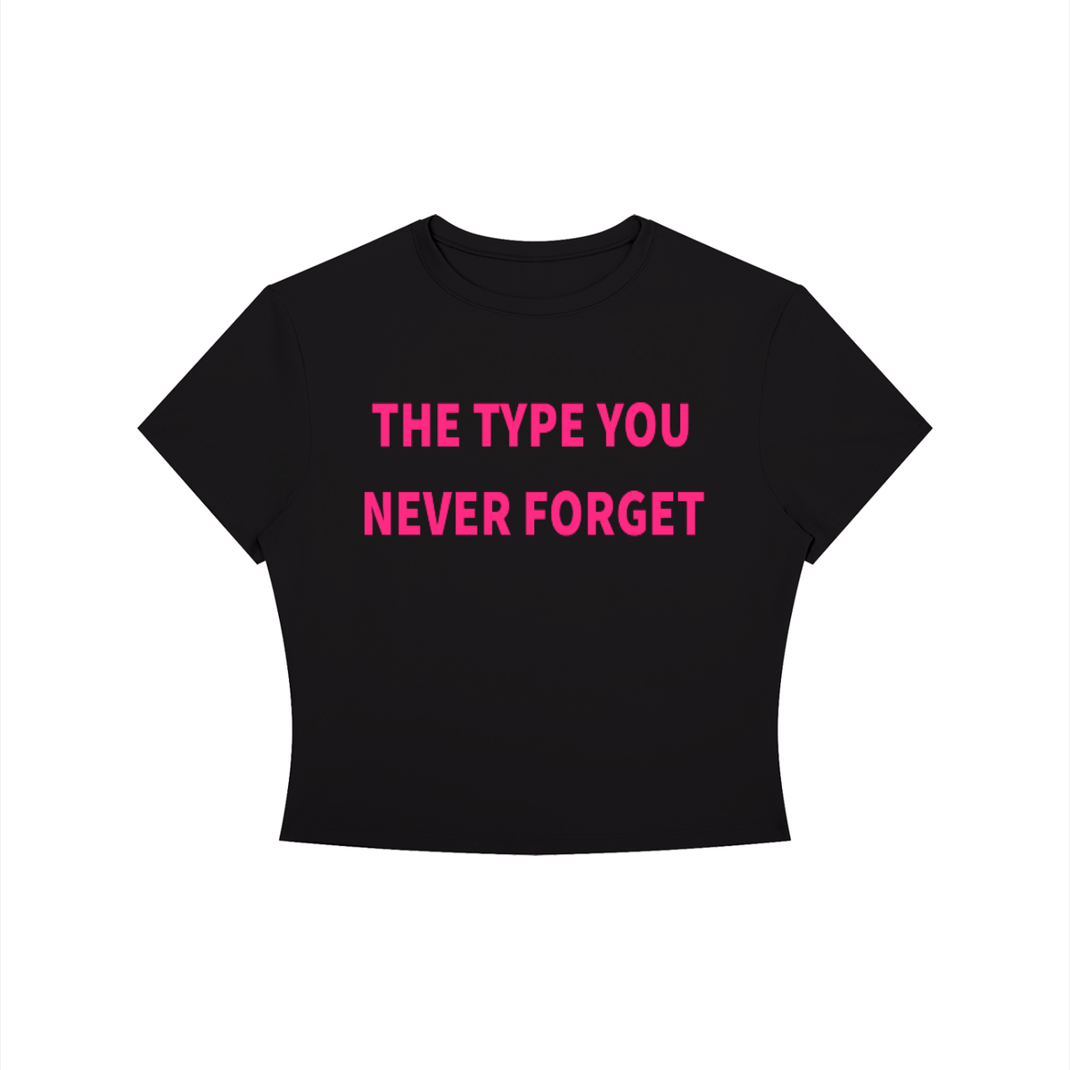 THE TYPE YOU NEVER FORGET Shirt •2 COLORS•