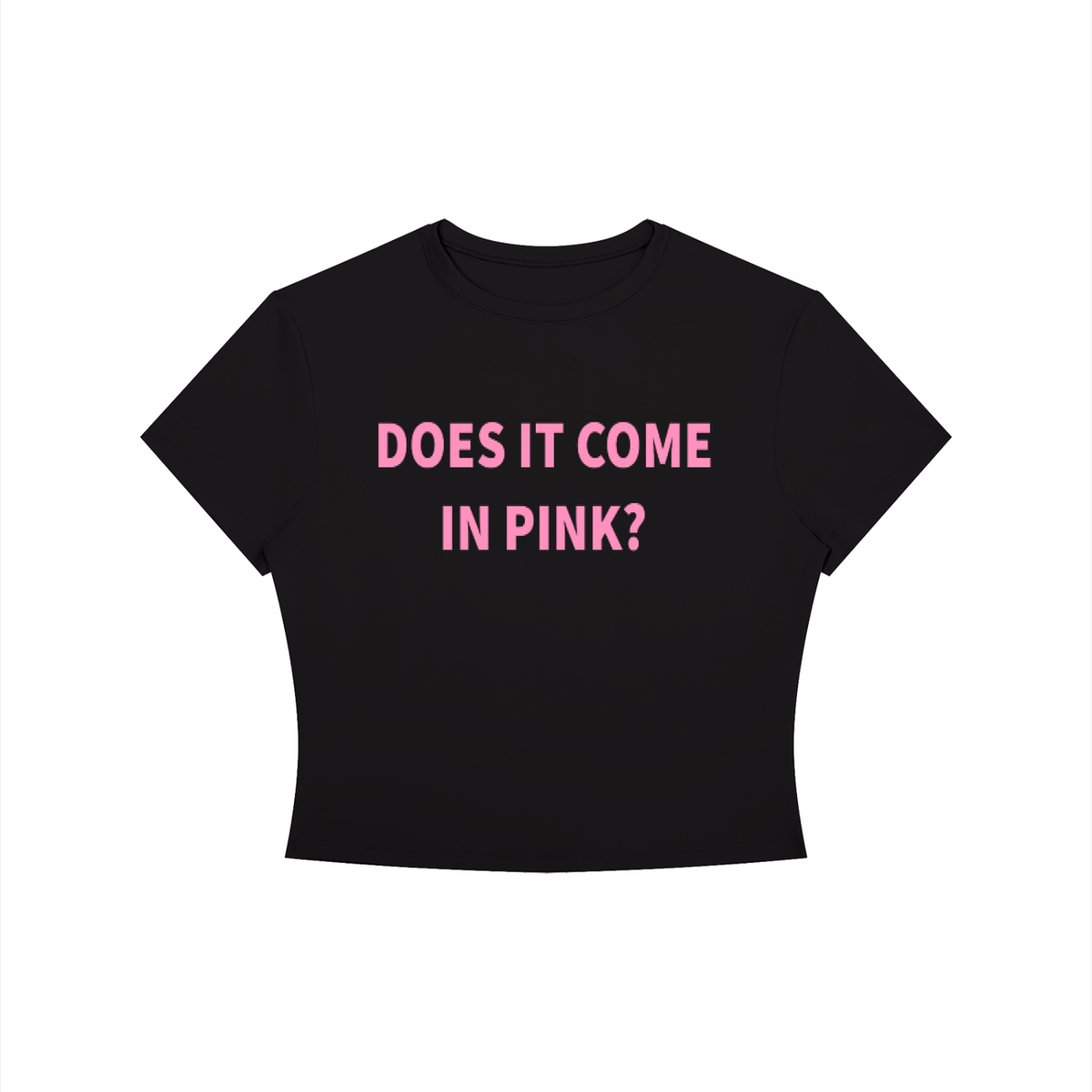 DOES IT COME IN PINK? Shirt •3 COLORS•