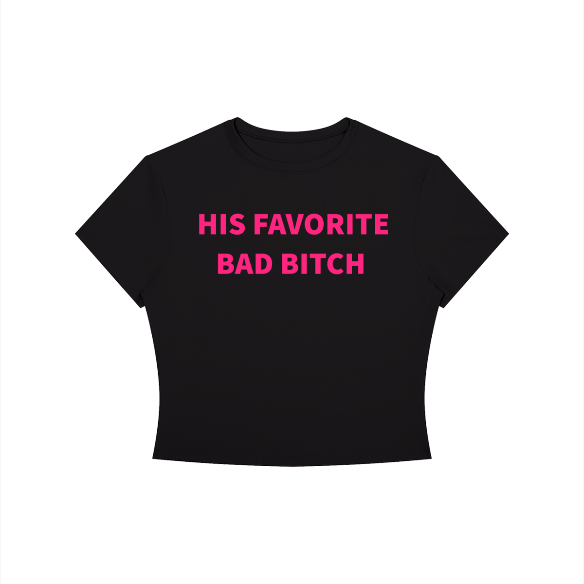 HIS FAVORITE BAD B*TCH Shirt •10 COLORS•