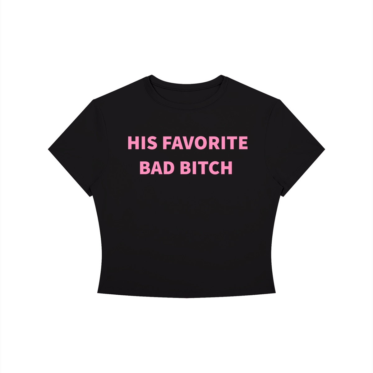 HIS FAVORITE BAD B*TCH Shirt •10 COLORS•