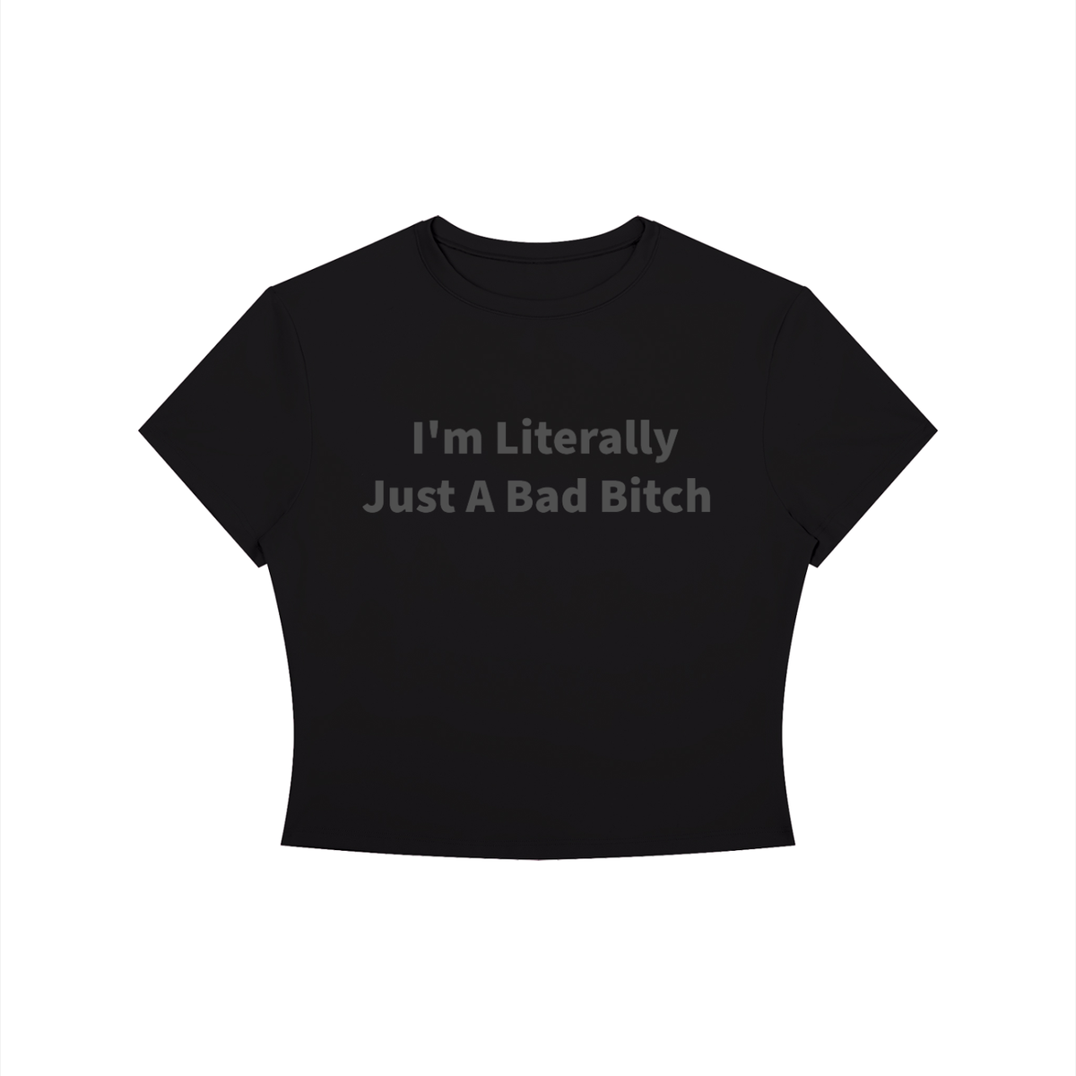 I’M LITERALLY JUST A BAD B*TCH Shirt •6 COLORS•