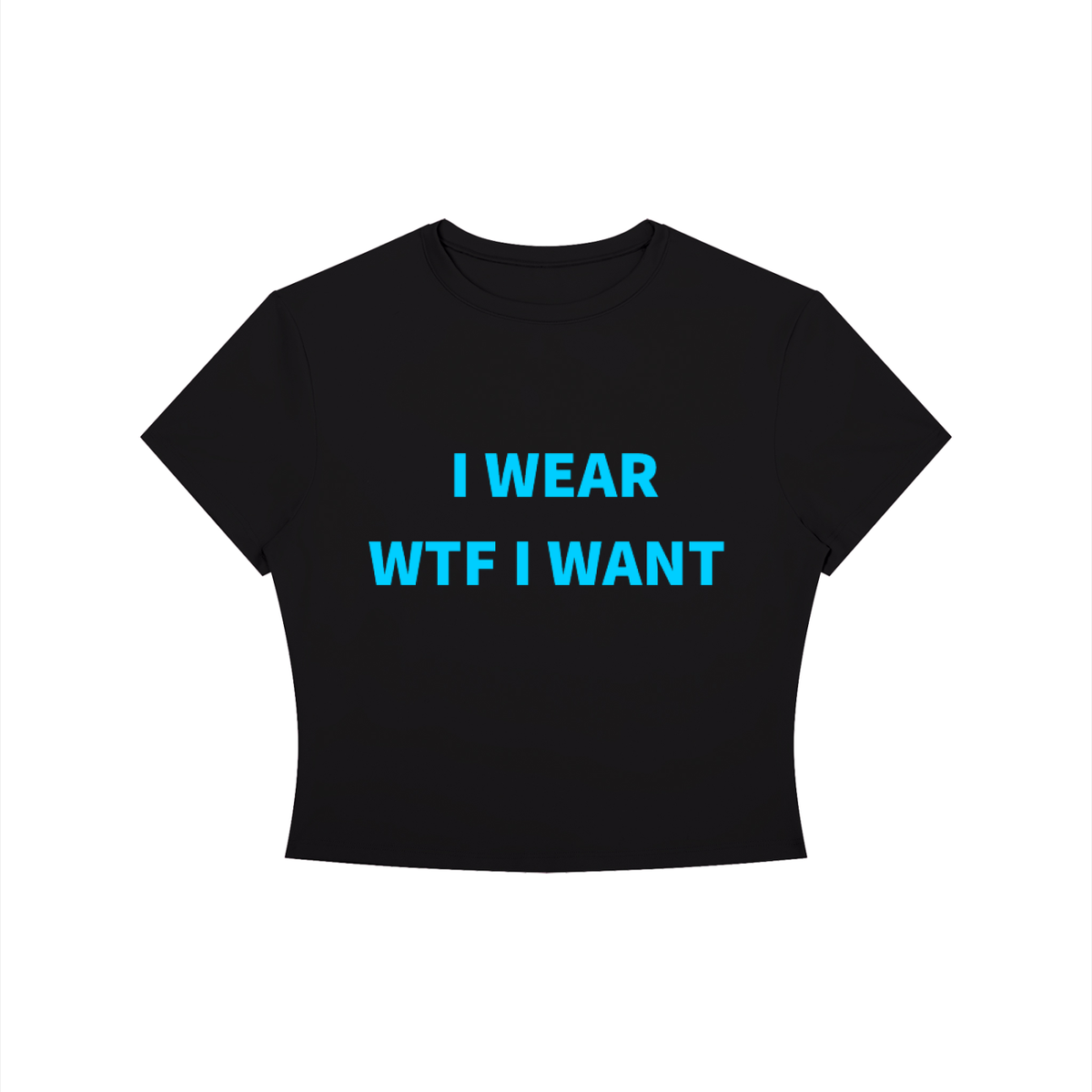 I WEAR WTF I WANT Shirt •5 COLORS•