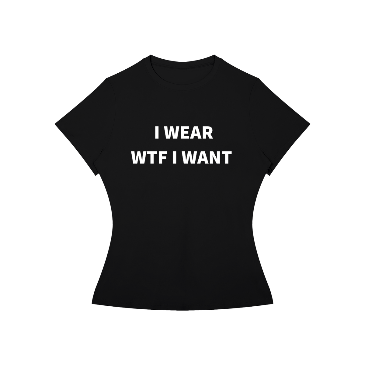 I WEAR WTF I WANT T-Shirt •5 COLORS•
