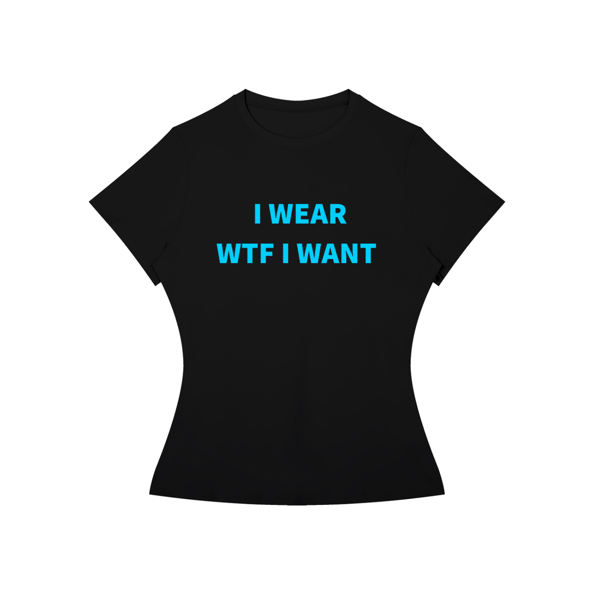 I WEAR WTF I WANT T-Shirt •5 COLORS•