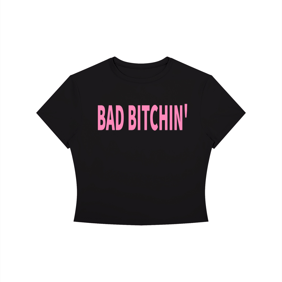BAD B*TCHIN’ Shirt •3 COLORS•